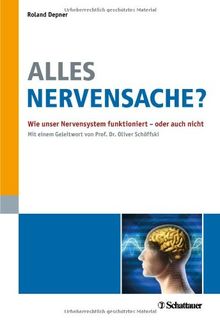 Alles Nervensache?  Wie unser Nervensystem funktioniert - oder auch nicht