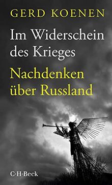 Im Widerschein des Krieges: Nachdenken über Russland (Beck Paperback)