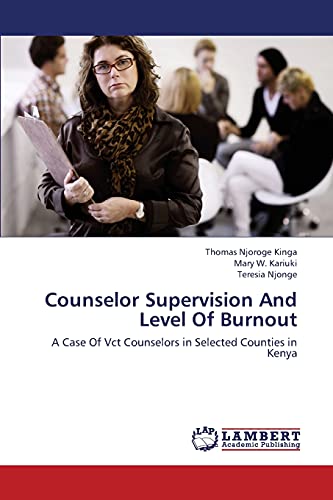 Counselor Supervision And Level Of Burnout: A Case Of Vct Counselors in Selected Counties in Kenya
