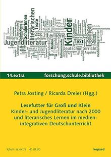 Lesefutter für Groß und Klein. Kinder- und Jugendliteratur und literarisches Lernen im medienintegrativen Deutschunterricht: kjl&m 14.extra (kjl&m extra)