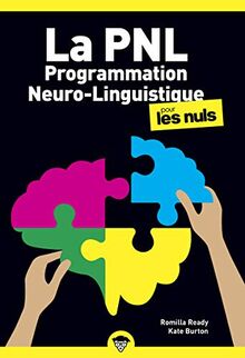 La PNL, programmation neuro-linguistique, pour les nuls