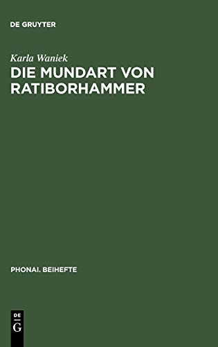 Die Mundart von Ratiborhammer (Phonai. Beihefte, 4, Band 4)
