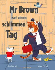 Mr Brown hat einen schlimmen Tag