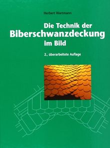 Die Technik der Biberschwanzdeckung im Bild