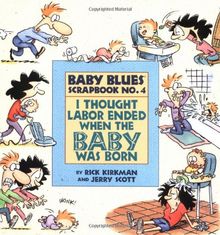 I Thought Labor Ended When the Baby Was Born (Baby Blues Collection)