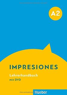 Impresiones A2: Lehrerhandbuch mit DVD von Teissier de Wanner, Claudia  | Buch | Zustand gut