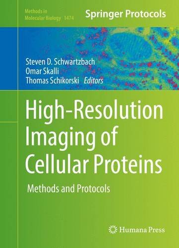 High-Resolution Imaging of Cellular Proteins: Methods and Protocols (Methods in Molecular Biology)
