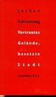 Vertrautes Gelände, besetzte Stadt