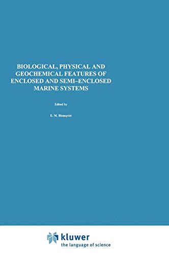 Biological, Physical and Geochemical Features of Enclosed and Semi-enclosed Marine Systems: Proceedings of the Joint BMB 15 and ECSA 27 Symposium, ... (Developments in Hydrobiology, 135, Band 135)