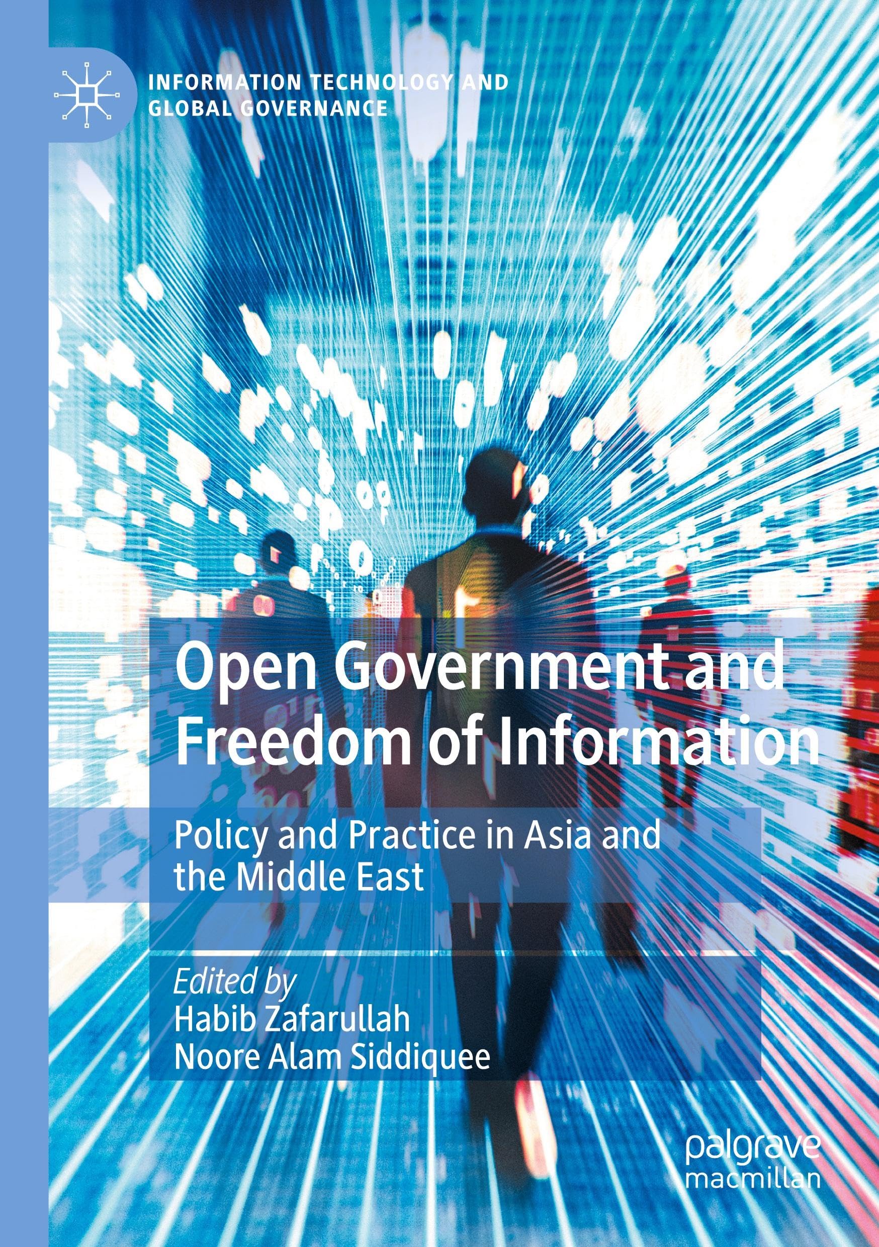 Open Government and Freedom of Information: Policy and Practice in Asia and the Middle East (Information Technology and Global Governance)