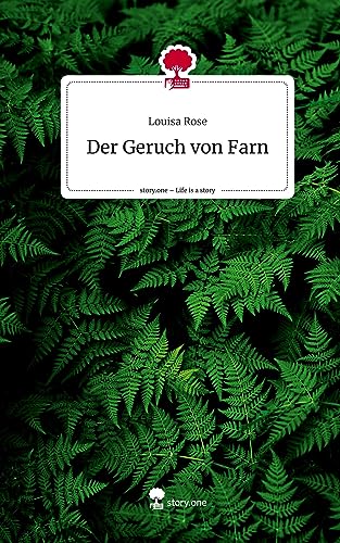 Der Geruch von Farn. Life is a Story - story.one