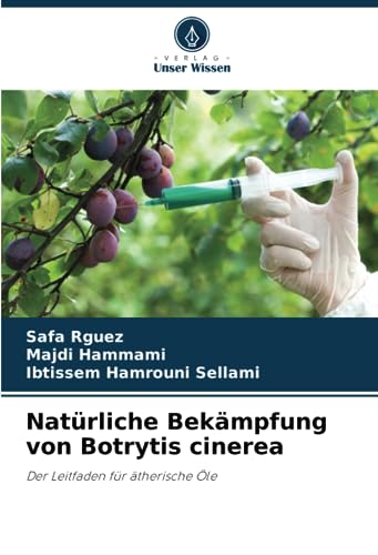 Natürliche Bekämpfung von Botrytis cinerea: Der Leitfaden für ätherische Öle