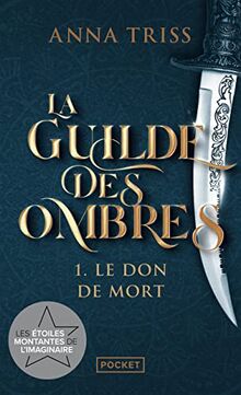 La guilde des ombres. Vol. 1. Le don de mort