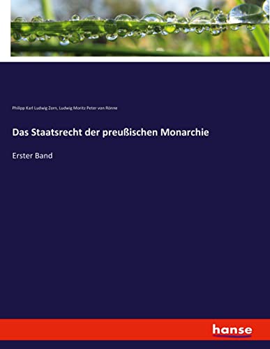 Das Staatsrecht der preußischen Monarchie: Erster Band
