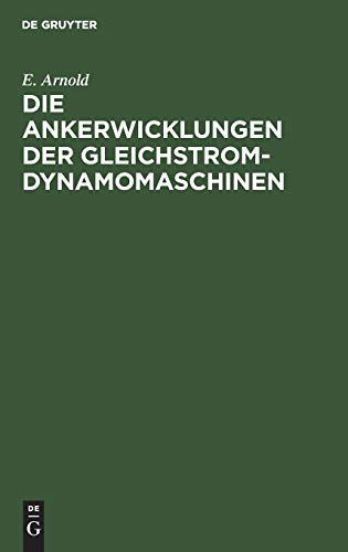 Die Ankerwicklungen der Gleichstrom-Dynamomaschinen: Entwicklung und Anwendung einer allgemein gültigen Schaltungsregel