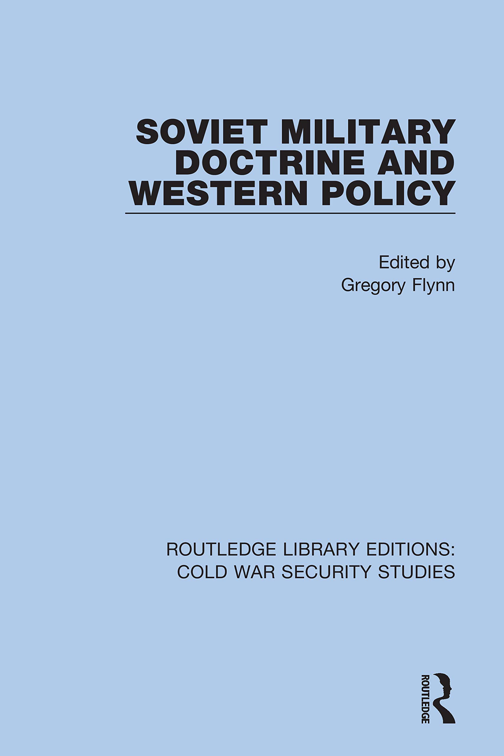 Soviet Military Doctrine and Western Policy (Routledge Library Editions: Cold War Security Studies, Band 49)