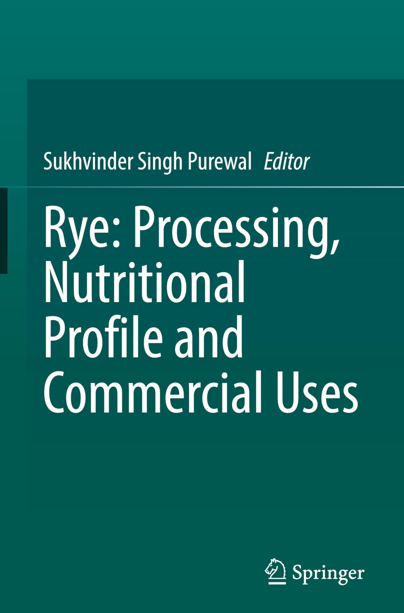 Rye: Processing, Nutritional Profile and Commercial Uses