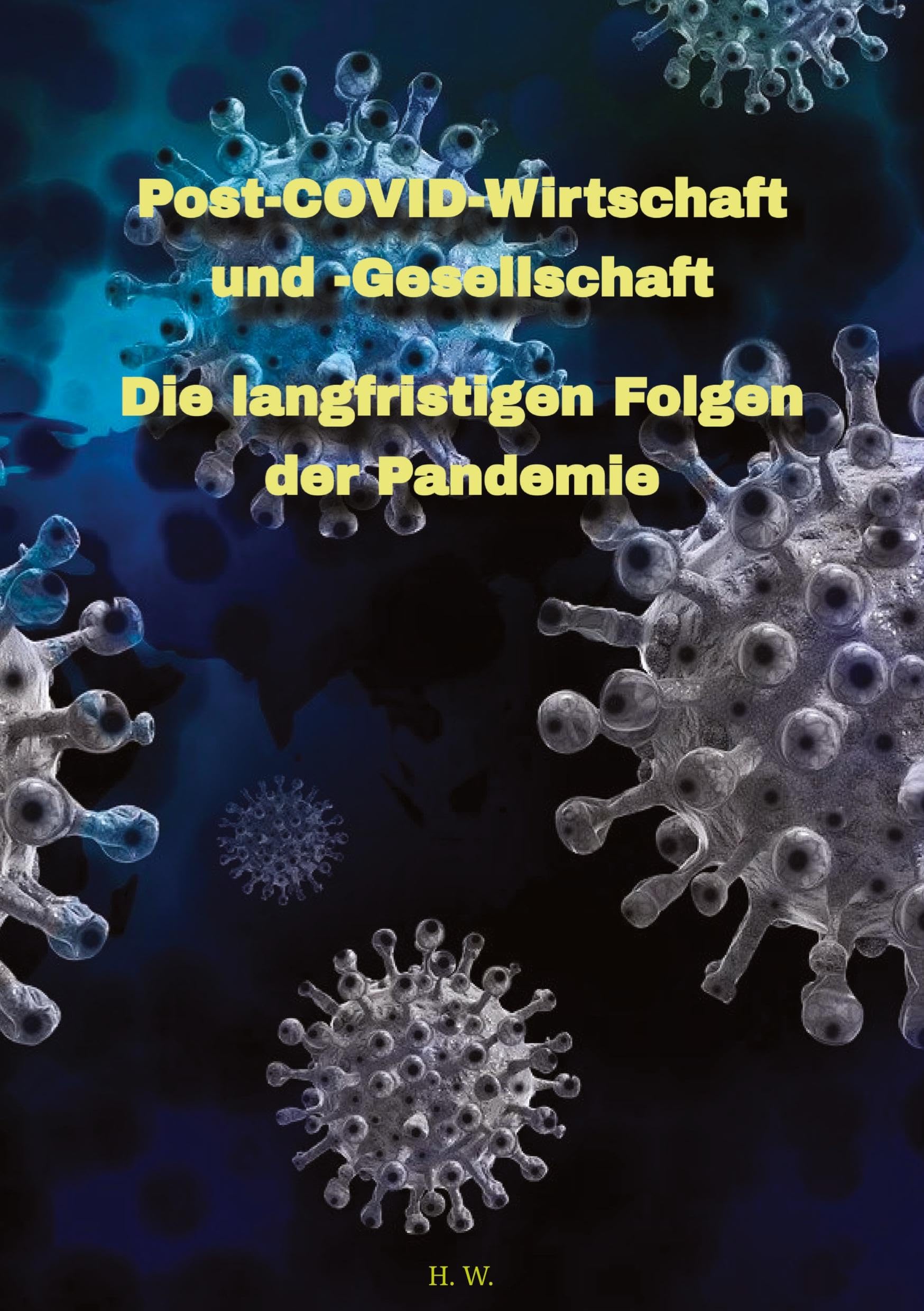 Post-COVID-Wirtschaft und -Gesellschaft: Die langfristigen Folgen der Pandemie