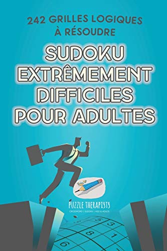 Sudoku extrêmement difficiles pour adultes | 242 grilles logiques à résoudre