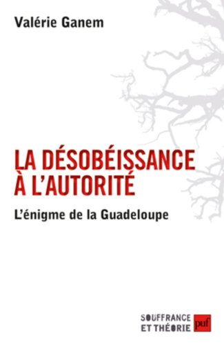 La Désobéissance à L'autorité - L'énigme De La Guadeloupe