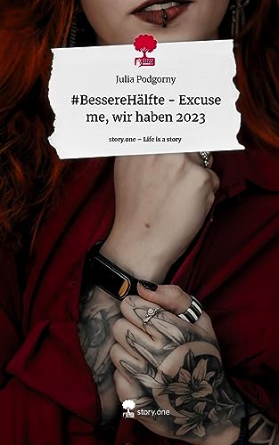 #BessereHälfte - Excuse me, wir haben 2023. Life is a Story - story.one