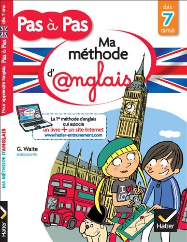 Ma Méthode D'anglais Pas à Pas : Dès 7 Ans