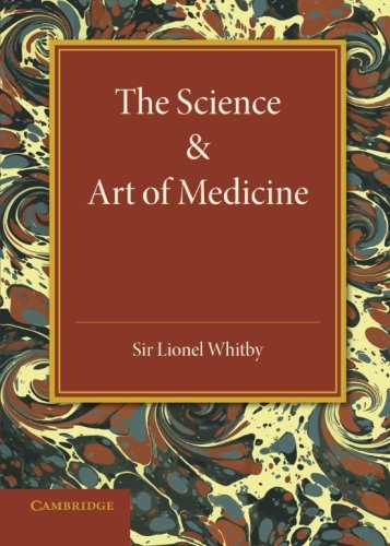 Lionel Whitby The Science And Art Of Medicine