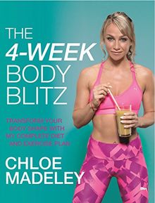 The 4-Week Body Blitz: Transform Your Body Shape with My Complete Diet and Exercise Plan
