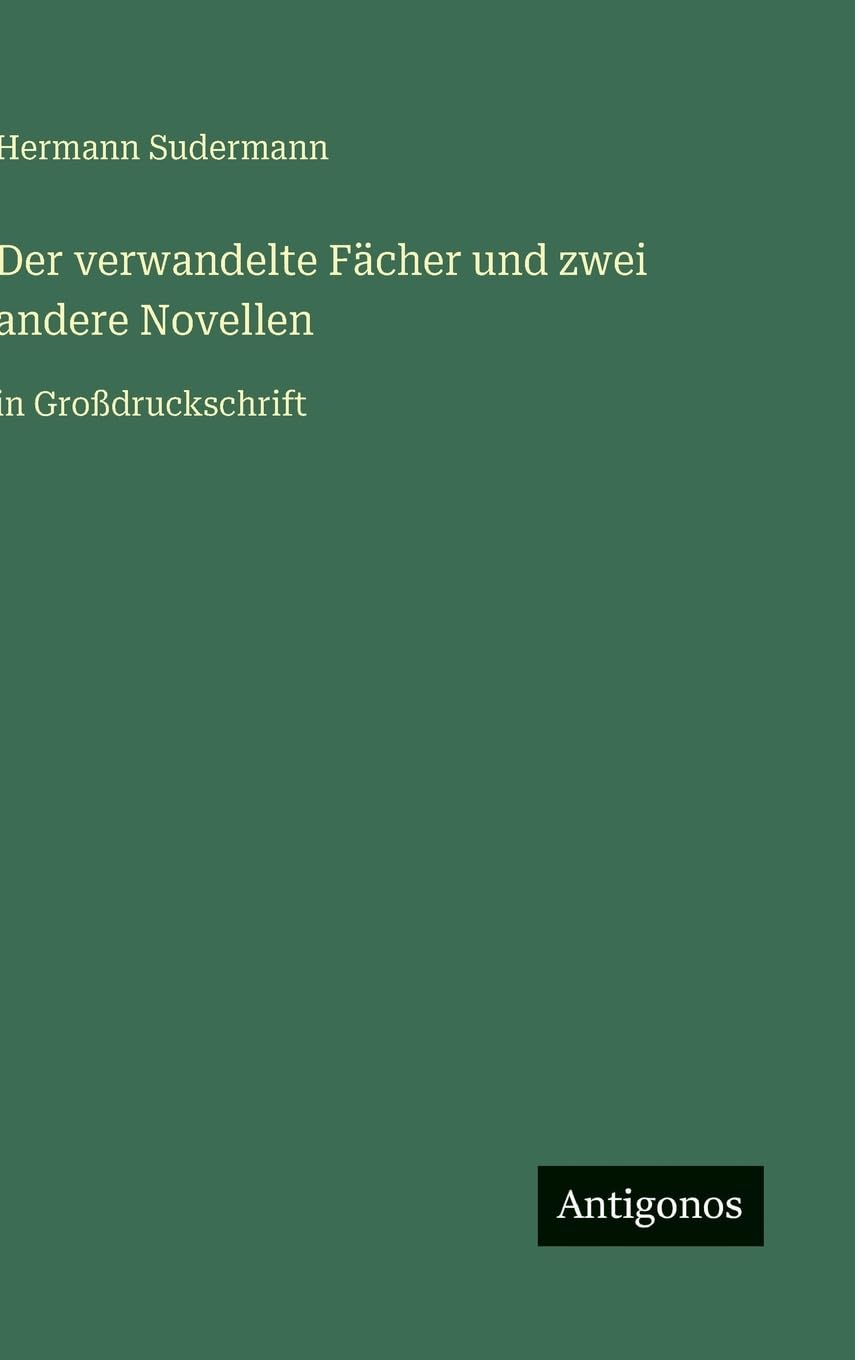 Der verwandelte Fächer und zwei andere Novellen: in Großdruckschrift