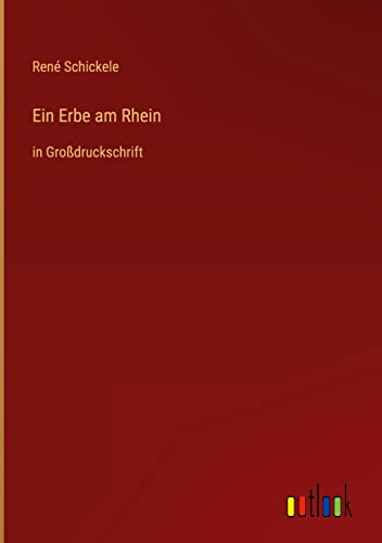 Ein Erbe am Rhein: in Großdruckschrift