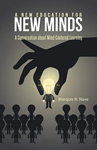 A New Education for New Minds: A Conversation about Mind-Centered Learning