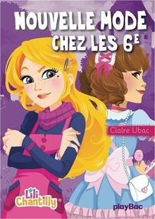 Lili Chantilly. Vol. 5. Nouvelle mode chez les 6e