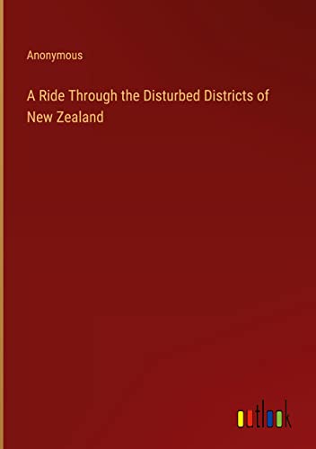 A Ride Through the Disturbed Districts of New Zealand