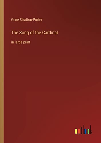 The Song of the Cardinal: in large print