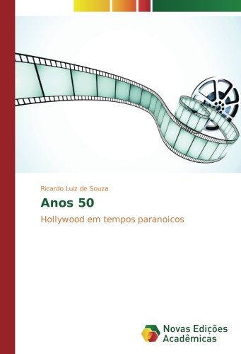 Anos 50: Hollywood em tempos paranoicos