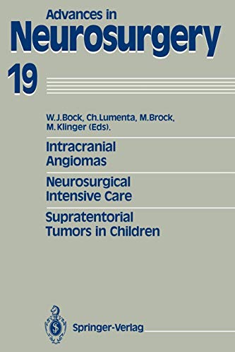 Intracranial Angiomas. Neurosurgical Intensive Care. Supratentorial Tumors in Children: Supratentorial Tumours in Children (Advances in Neurosurgery, Band 19)