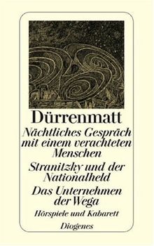 Nächtliches Gespräch mit einem verachteten Menschen / Stranitzky und der Nationalheld / Das Unternehmen der Wega: Hörspiele und Kabarett