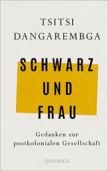 Schwarz und Frau: Gedanken zur postkolonialen Gesellschaft