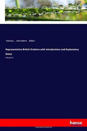 Representative British Orations with Introductions and Explanatory Notes: Volume IV