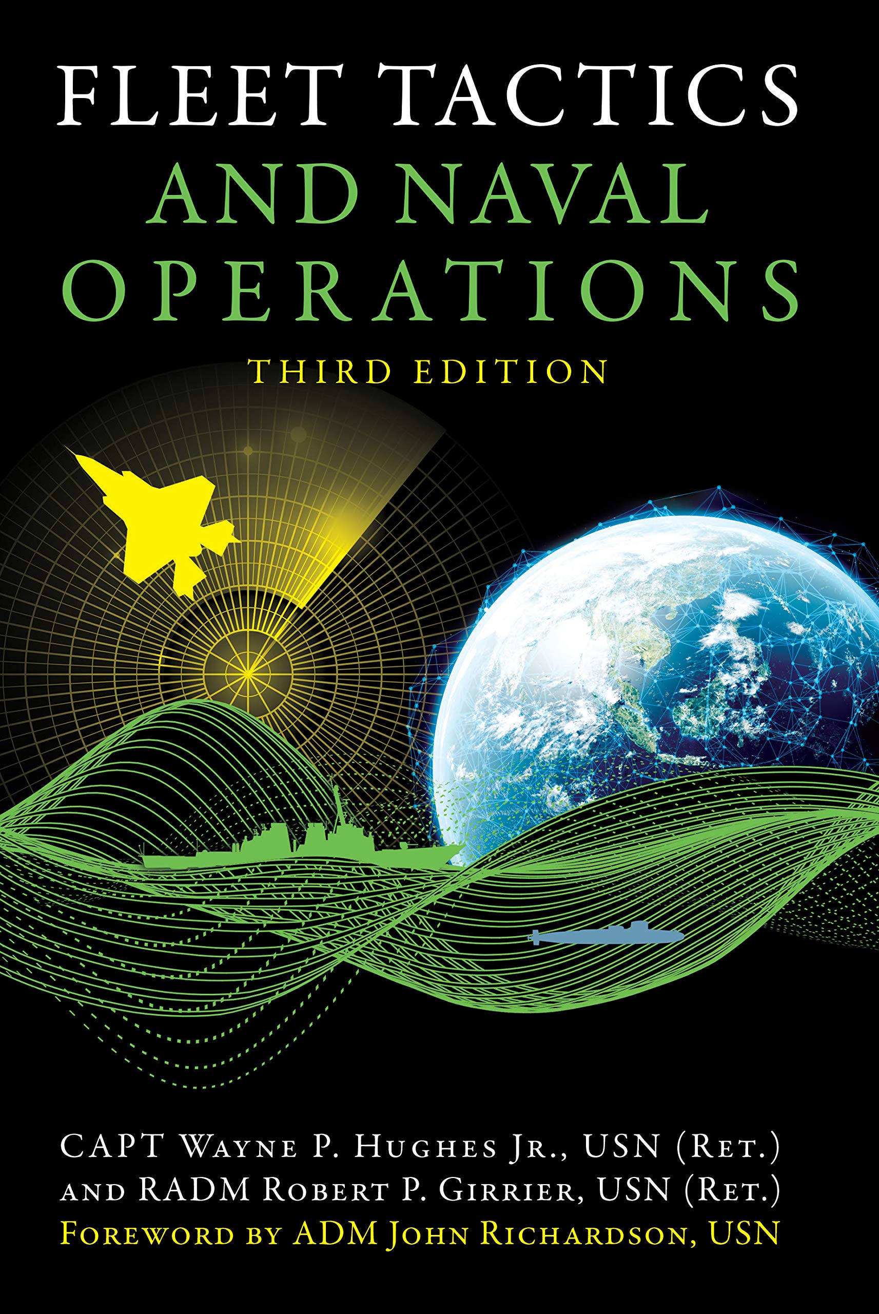 Hughes Jr. Usn (Ret.), Wayne P Fleet Tactics And Naval Operations, Third Edition (Blue & Gold Professional Library)