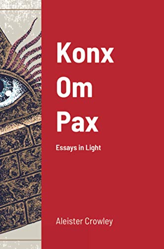 Aleister Crowley Konx Om Pax, Essays In Light