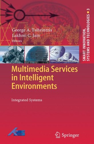 Multimedia Services in Intelligent Environments: Integrated Systems (Smart Innovation, Systems and Technologies)