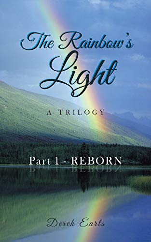 The Rainbow’s Light: Part 1 - REBORN