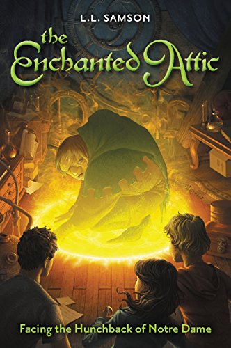 Facing the Hunchback of Notre Dame (The Enchanted Attic, Band 1)