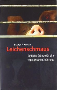 Leichenschmaus: Ethische Gründe für eine vegetarische Ernährung