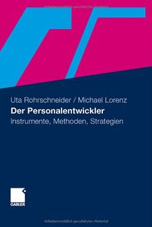 Der Personalentwickler: Instrumente, Methoden, Strategien