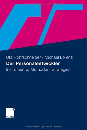 Der Personalentwickler: Instrumente, Methoden, Strategien