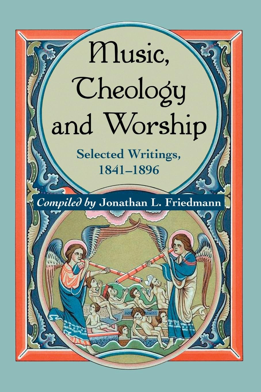 Music, Theology and Worship: Selected Writings, 1841-1896