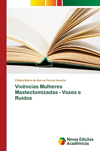 Vivências Mulheres Mastectomizadas - Vozes e Ruídos
