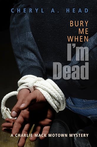 Bury Me When I'm Dead (A Charlie Mack Motown Mystery)